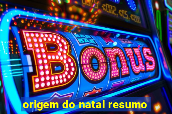 origem do natal resumo